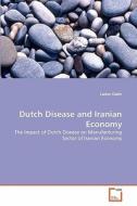 Dutch Disease and Iranian Economy di Ladan Dabir edito da VDM Verlag