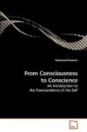 From Consciousness to Conscience di Mahmoud Khatami edito da VDM Verlag