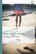 Quer durch's Leben di Anna Kiepsel edito da Verlag Familienbande