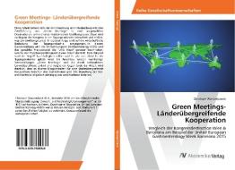 Green Meetings- Länderübergreifende Kooperation di Christoph Wanzenboeck edito da AV Akademikerverlag