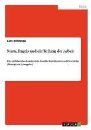 Marx, Engels und die Teilung der Arbeit di Lars Hennings edito da GRIN Publishing