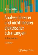 Analyse linearer und nichtlinearer elektrischer Schaltungen di Andreas Gräßer edito da Springer-Verlag GmbH