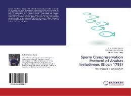 Sperm Cryopreservation Protocol of Anabas testudineus (Bloch 1792) di K. M. Shahriar Nazrul, Md. Rafiqul Islam Sarder, Umma Salma Tonny edito da LAP Lambert Academic Publishing