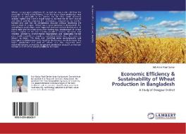 Economic Efficiency & Sustainability of Wheat Production in Bangladesh di Md Abdur Rouf Sarkar edito da LAP Lambert Academic Publishing