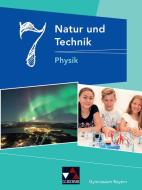 Natur und Technik 7: Physik Gymnasium Bayern di Rainer Dietrich, Christian Fauser, Stephan Feuerpfeil, Robert Jäger, Rüdiger Janner, Wolfgang Kellner, Eva-Maria Meyer edito da Buchner, C.C. Verlag