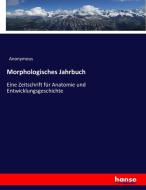Morphologisches Jahrbuch di Anonymous edito da hansebooks