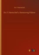Dr. F. Hantschel's, Kammweg-Führer di F. Hantschel edito da Outlook Verlag