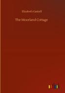 The Moorland Cottage di Elizabeth Gaskell edito da Outlook Verlag