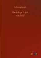 The Village Pulpit di S. Baring-Gould edito da Outlook Verlag