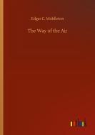 The Way of the Air di Edgar C. Middleton edito da Outlook Verlag