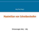Maximilian von Schreibershofen edito da Books on Demand