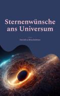 Sternenwünsche ans Universum di Herold Zu Moschdehner edito da Books on Demand
