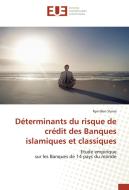 Déterminants du risque de crédit des Banques islamiques et classiques di Rym Ben Slama edito da Editions universitaires europeennes EUE