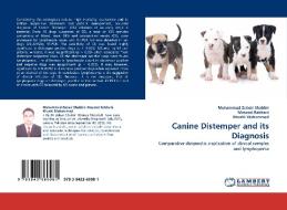 Canine Distemper and its Diagnosis di Muhammad Zubair Shabbir, Masood Rabbani, Khushi Muhammad edito da LAP Lambert Acad. Publ.