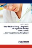 Rapid Laboratory Diagnosis of Mycobacterium Tuberculosis di Maysaa El Sayed Zaki edito da LAP Lambert Academic Publishing