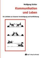Kommunikation und Leben di Wolfgang Eichler edito da Igel Verlag