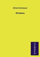 Mirabeau di Alfred Schirokauer edito da Grosdruckbuch Verlag