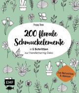 200 florale Schmuckelemente - in 5 Schritten zur Handlettering-Deko di Peggy Dean edito da Edition Michael Fischer