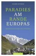 Paradies am Rande Europas di Volker Dittrich edito da Mitteldeutscher Verlag