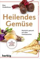 Heilendes Gemüse di Ellen Heidböhmer edito da Herbig