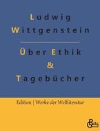 Vortrag über Ethik & Tagebücher di Ludwig Wittgenstein edito da Gröls Verlag