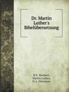 Dr. Martin Luther's Bibelubersetzung di Martin Luther edito da Book On Demand Ltd.