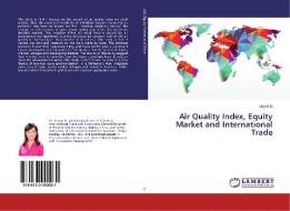 Air Quality Index, Equity Market and International Trade di Linyue Li edito da LAP LAMBERT Academic Publishing