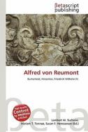 Alfred Von Reumont edito da Betascript Publishing