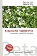 Sebastiania Huallagensis edito da Betascript Publishing