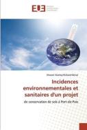 Incidences Environnementales Et Sanitair di STANLEY-RICHARD-K MA edito da Lightning Source Uk Ltd