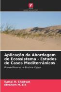 Aplicação da Abordagem do Ecossistema - Estudos de Casos Mediterrânicos di Kamal H. Shaltout edito da Edições Nosso Conhecimento