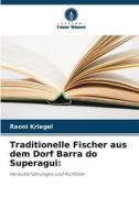 Traditionelle Fischer aus dem Dorf Barra do Superagui: di Raoni Kriegel edito da Verlag Unser Wissen