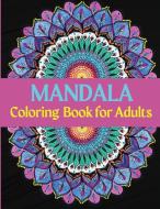 Mandala Coloring Book for Adults: Coloring book for men and women - Stress relief coloring book - Beautiful mandala designs di Gabrielle Noyce edito da DISTRIBOOKS INTL INC