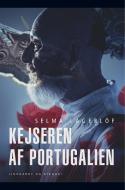 Kejseren Af Portugalien di Lagerlof Selma Lagerlof edito da Lindhardt Og Ringhof