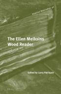 The Ellen Meiksins Wood Reader di Ellen Meiksins Wood edito da BRILL ACADEMIC PUB