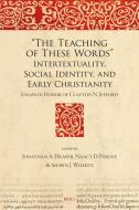 "The Teaching of These Words" Intertextuality, Social Identity, and Early Christianity edito da Brill
