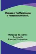 Memoirs of the Marchioness of Pompadour (Volume II) di Marquise de Pompadour edito da Alpha Editions