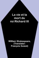 La vie et la mort du roi Richard III di William Shakespeare edito da Alpha Edition