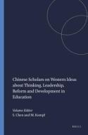 Chinese Scholars on Western Ideas about Thinking, Leadership, Reform and Development in Education edito da SENSE PUBL