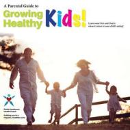 Growing Healthy Kids edito da Henderson Give Life Foundation