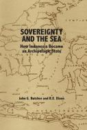 Sovereignty and the Sea di John G. Butcher edito da NUS Press