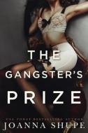 The Gangster's Prize: A Gilded Age Novella di Joanna Shupe edito da LIGHTNING SOURCE INC