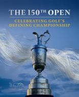 The Open 150 Celebration Book di The R&A edito da HarperCollins Publishers