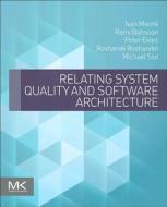 Relating System Quality and Software Architecture di Ivan Mistrik edito da Elsevier LTD, Oxford