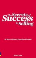 The Secrets of Success in Selling di Nicola Cook edito da Pearson Education Limited