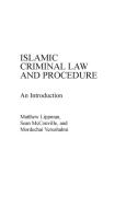 Islamic Criminal Law and Procedure di Matthew Lippman, Mordecha Yerushalmi edito da Praeger
