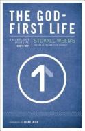 The God-First Life di Stovall Weems edito da Zondervan