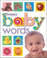 Happy Baby: Words di Roger Priddy edito da Priddy Books
