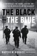 The Black and the Blue di Matthew Horace, Ron Harris edito da Little, Brown & Company