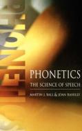 Phonetics: The Science of Speech di Martin J. Ball, Joan Rahilly edito da Routledge